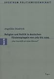 Religion und Politik in deutschen F�rstenspiegeln von 1767 bis 1799
