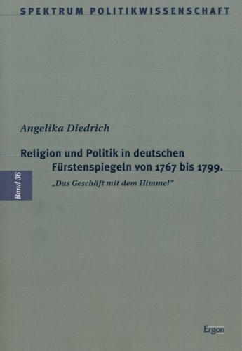 Religion und Politik in deutschen F�rstenspiegeln von 1767 bis 1799