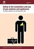 Safety in the installation and use of gas systems and appliances : Gas Safety (Installation and Use) Regulations 1998 : approved code of practice and guidance
