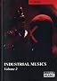 INDUSTRIAL MUSICS Volume 2