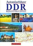 Autoreiseführer DDR  Ratgeber für Urlaub und Reisen Mit Autoatlas