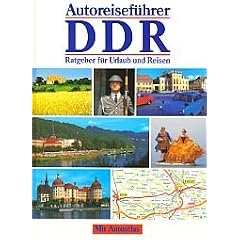Autoreisef�hrer DDR - Ratgeber f�r Urlaub und Reisen (Mit Autoatlas)