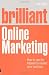 Brilliant
Online
Marketing:
How
to
Use
the
Internet
to
Market
Your
Business
