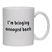 I'm bringing annoyed back Mug for Coffee / Hot Beverage (choice of sizes and colors)