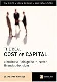 Review Financial Times/ Prentice Hall  / Real Cost of Capital: A Business Field Guide to Better Financial Decisions (Financial Times Series)