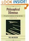 Philosophical Dilemmas: A Pro and Con Introduction to the Major Questions