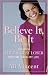 Believe It, Be It: How Being the Biggest Loser Won Me Back My Life