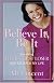 Believe It, Be It: How Being the Biggest Loser Won Me Back My Life