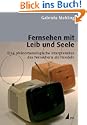 Fernsehen mit Leib und Seele