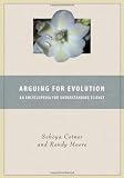 Arguing for Evolution: An Encyclopedia for Understanding Science