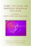 Human Fertilisation and Embryology: Reproducing Regulation (Biomedical Law & Ethics Library)