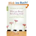 Wie aus Beruf Berufung wird: Erfolg und Gl�ck aus Sicht des Familien-Stellens