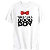Tupac Is A Good Boy Male Names Mens T-Shirt (White, Sizes X-Small - XXX-Large)
