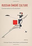 Russian émigré culture : conservatism or evolution?