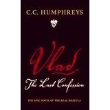 Vlad: The Last Confessionby C.C. Humphreys