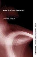 Jesus and the Peasants (Matrix: The Bible in Mediterranean Context)