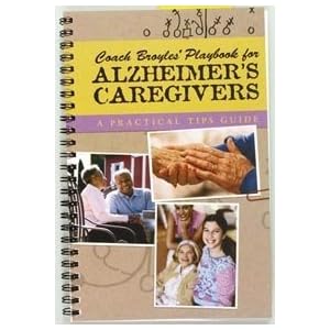 Coach Broyles' Playbook for Alzheimer's Caregivers: A Practical Tips Guide