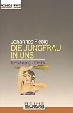 Produkt-Bild: Die Jungfrau in uns. Erfahrung und Ernte