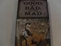 Good, Bad, & Mad - Some Weird People In American History