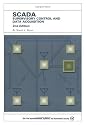 SCADA: Supervisory Control and Data Acquisition