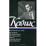 Jack Kerouac: Road Novels 1957-1960: On the Road / The Dharma Bums / The Subterraneans / Tristessa / Lonesome Traveler / Journal Selections (Library of America)