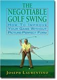 41DwgVjaaML. SL160  The Negotiable Golf Swing: How to Improve Your Game Without Picture Perfect Form