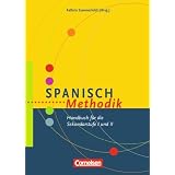 Fachmethodik: Spanisch-Methodik: Handbuch f�r die Sekundarstufe I und IIvon "Kathrin Sommerfeldt"