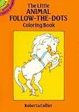 The Little Animal Follow-The-Dots Coloring Book   [COLOR BK-LITTLE ANIMAL FOLLOW-] [Paperback]