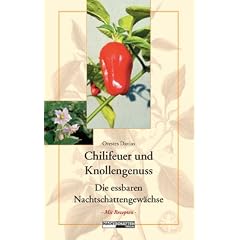 Chilifeuer & Knollengenuss: Die essbaren Nachtschattengew�chse