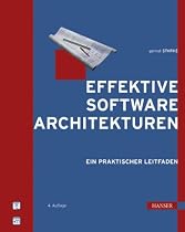 Effektive Softwarearchitekturen: Ein praktischer Leitfaden