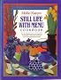 Still Life with Menu Cookbook: Fifty New Meatless Menus with Original Art