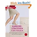 Karrierestrategien f�r Frauen: Neue Spielregeln f�r Konkurrenz- und Konfliktsituationen