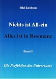 Produkt-Bild: Nichts ist All-ein /Alles ist in Resonanz. Band 1: Die Perfektion des Universums