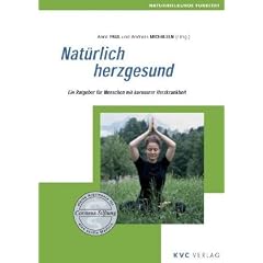 Nat�rlich herzgesund: Ein Ratgeber f�r Menschen mit koronarer Herzkrankheit