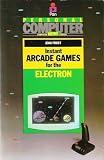 INSTANT ARCADE GAMES FOR THE ELECTRON (PAN PERSONAL COMPUTER NEWS COMPUTER LIBRARY)