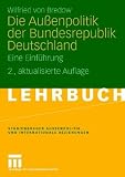 Die Au�enpolitik der Bundesrepublik Deutschland: Eine Einf�hrung