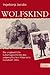 Wolfskind: Die unglaubliche Le