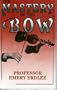 The Mastery of the Bow