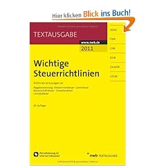 Wichtige Steuerrichtlinien: Richtlinien in Ausz�gen zur Abgabenordnung, Einkommensteuer, Lohnsteuer, K�rperschaftsteuer, Gewerbesteuer, Umsatzsteuer
