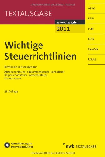 Wichtige Steuerrichtlinien: Richtlinien in Ausz�gen zur Abgabenordnung, Einkommensteuer, Lohnsteuer, K�rperschaftsteuer, Gewerbesteuer, Umsatzsteuer