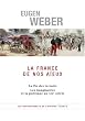 La France de nos a�eux : La fin des terroirs, Les imaginaires et la politique au XXe si�cle