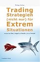 Tradingstrategien (nicht) nur f&uuml;r Extremsituationen: Nutzen Sie Gier, Angst und Panik zu Ihrem Vorteil
