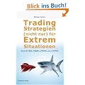Tradingstrategien (nicht) nur f�r Extremsituationen: Nutzen Sie Gier, Angst und Panik zu Ihrem Vorteil