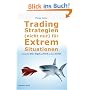 Tradingstrategien (nicht) nur f�r Extremsituationen: Nutzen Sie Gier, Angst und Panik zu Ihrem Vorteil