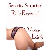 Sorority Surprise: Role Reversal (College Femdom Pegging Erotica)di Vivian Leigh