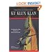 Ku Klux Klan America's First Terrorists Exposed (Shadow History of the United States)