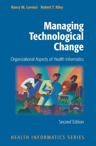 Managing Technological Change: Organizational Aspects of Health Informatics Managing Technological Change: Organizational Aspects of Health Informatics