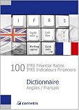 100 IFRS Financial Ratios / IFRS Indicateurs Financiers Dictionnaire Anglais / Français