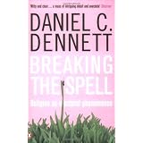 Breaking the Spell: Religion as a Natural Phenomenonby Daniel C. Dennett