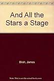 - and all the stars a stage